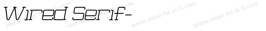 Wired Serif字体转换